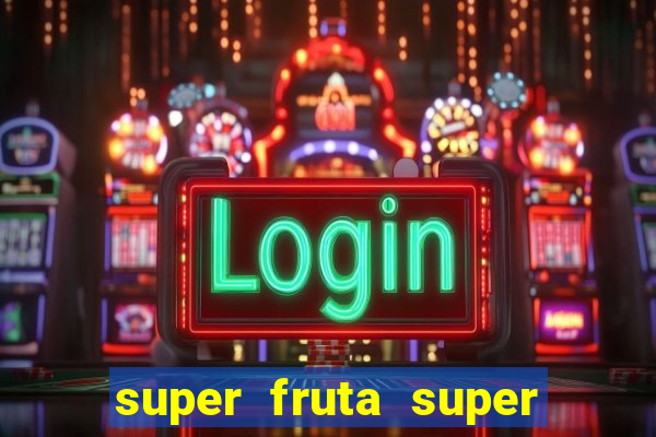 super fruta super fruit box onde comprar blox fruits showcase