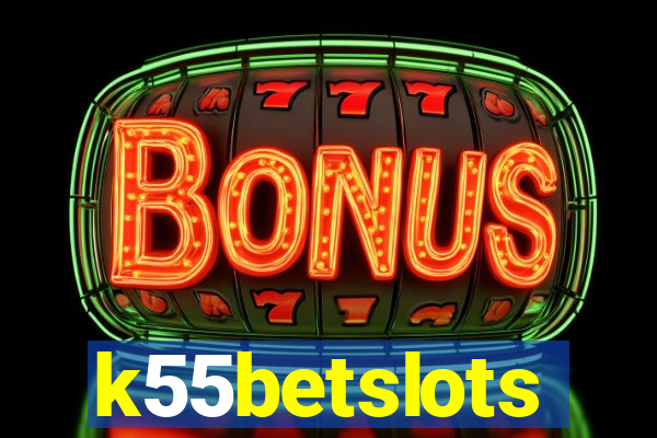 k55betslots