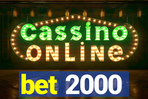 bet 2000