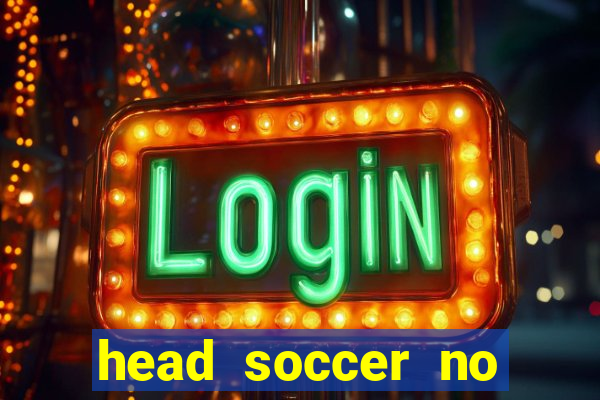 head soccer no click jogos