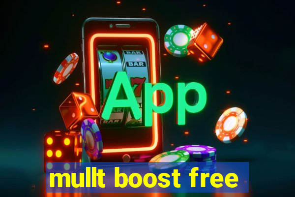 mullt boost free