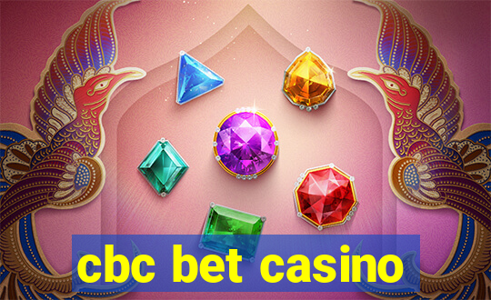 cbc bet casino