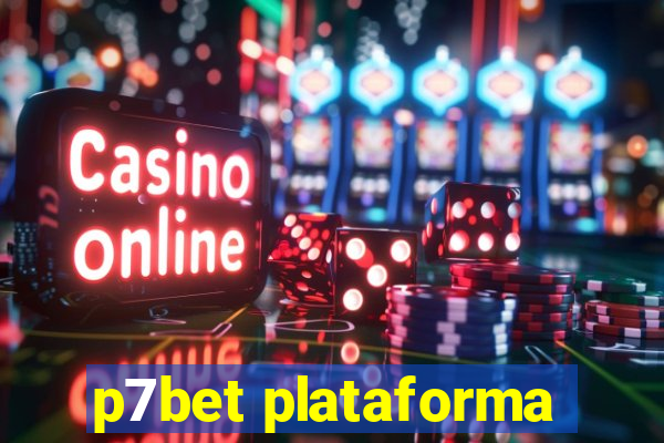 p7bet plataforma