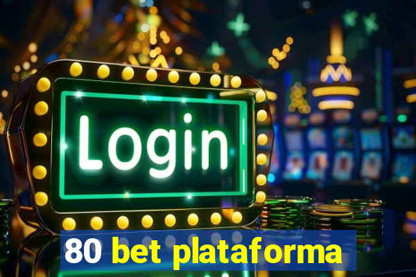 80 bet plataforma