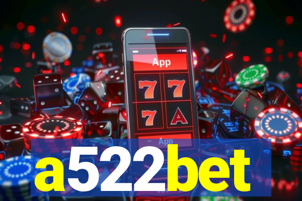 a522bet