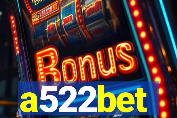 a522bet