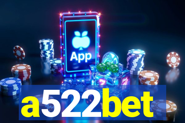 a522bet