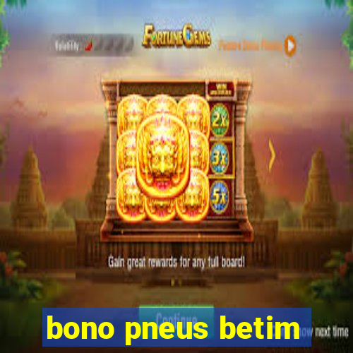 bono pneus betim