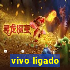 vivo ligado