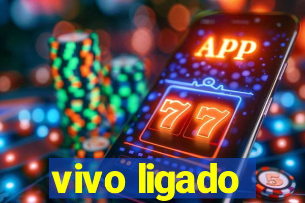 vivo ligado