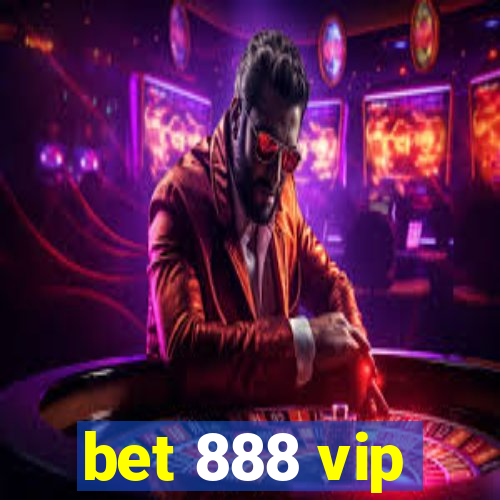 bet 888 vip