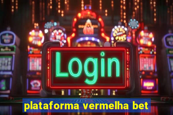 plataforma vermelha bet