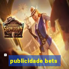 publicidade bets