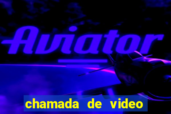 chamada de video garota de programa