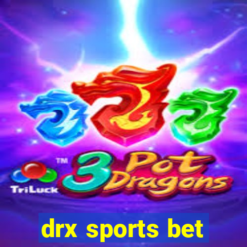 drx sports bet