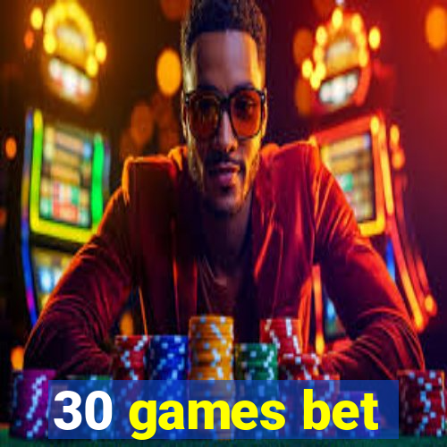 30 games bet