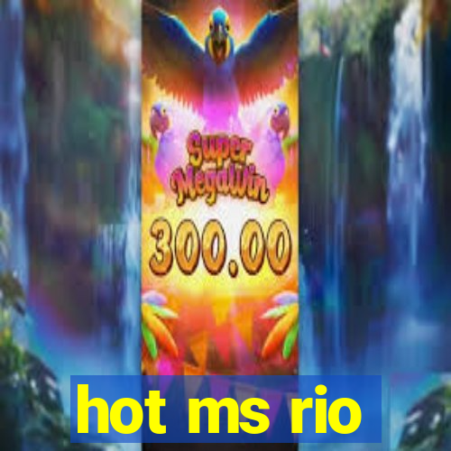 hot ms rio