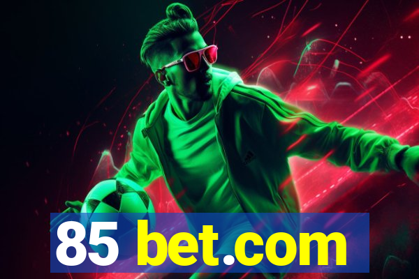 85 bet.com