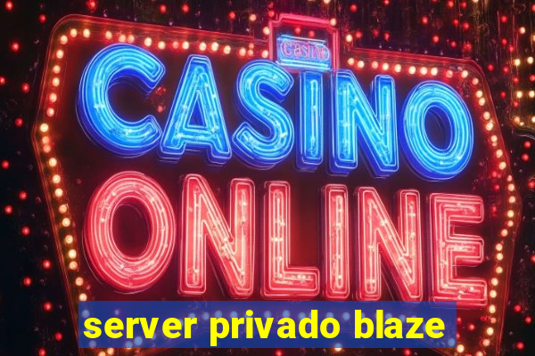 server privado blaze