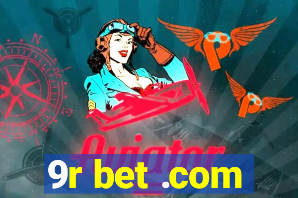 9r bet .com