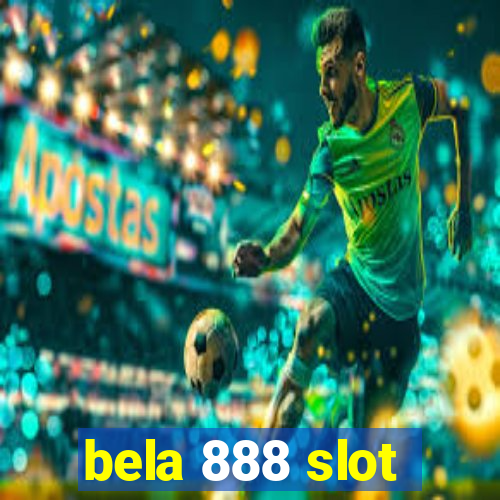 bela 888 slot