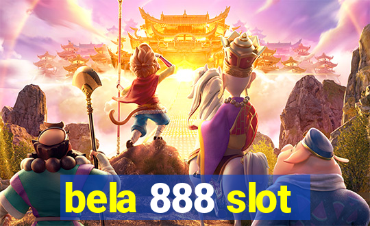 bela 888 slot