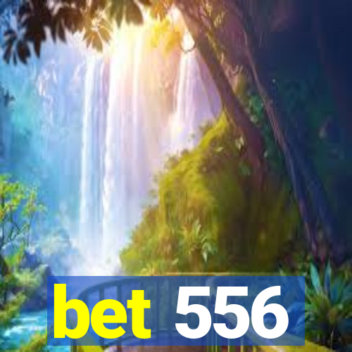 bet 556