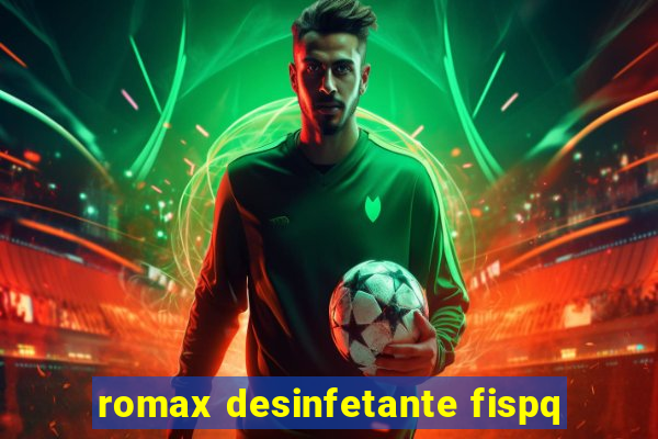 romax desinfetante fispq