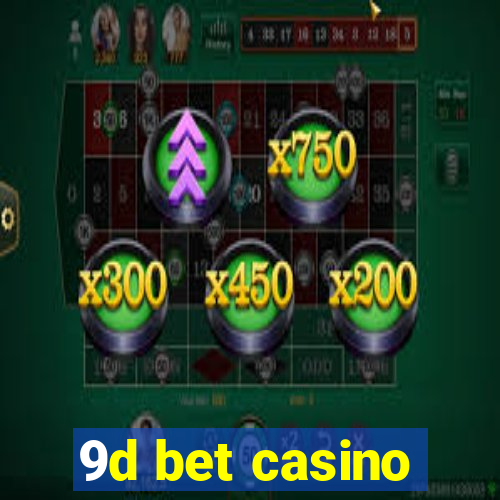 9d bet casino