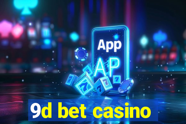 9d bet casino