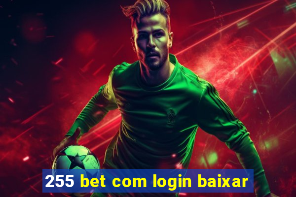 255 bet com login baixar