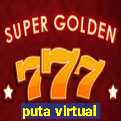 puta virtual