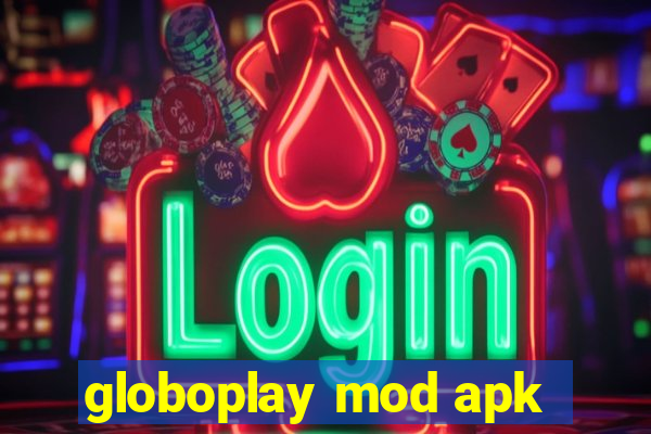 globoplay mod apk