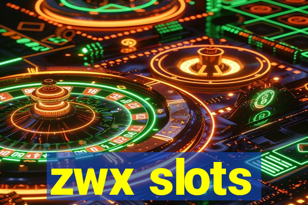 zwx slots