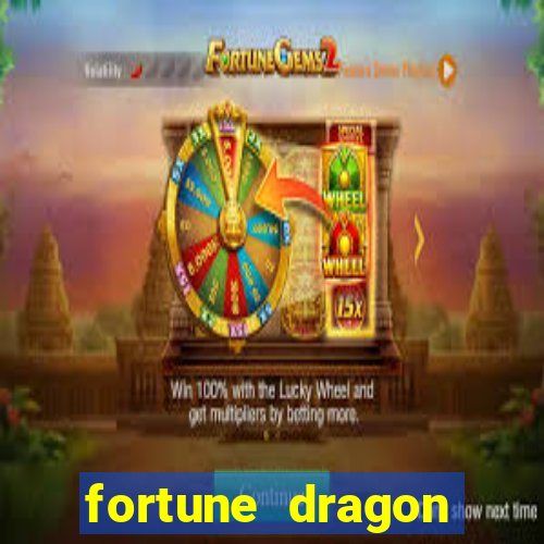 fortune dragon dinheiro infinito