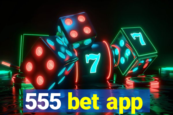 555 bet app