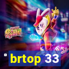 brtop 33