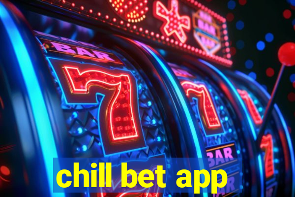 chill bet app