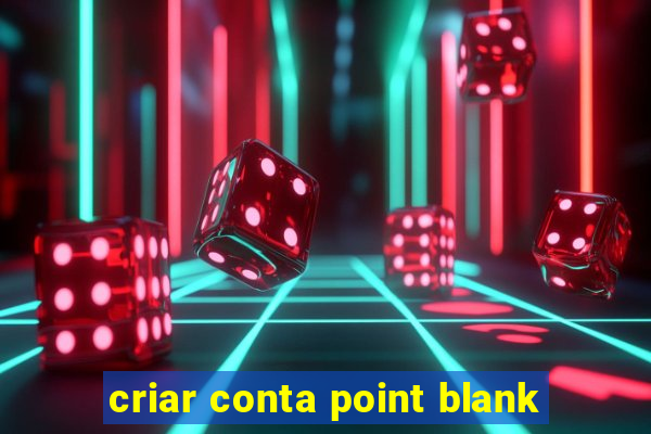 criar conta point blank