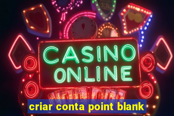 criar conta point blank