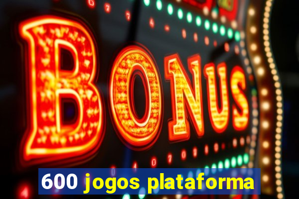 600 jogos plataforma