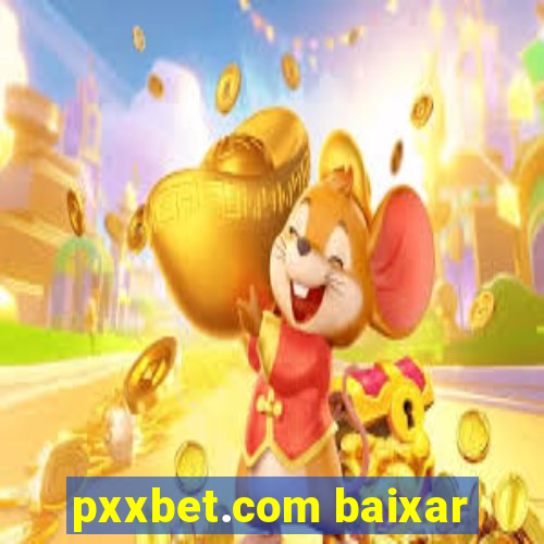 pxxbet.com baixar