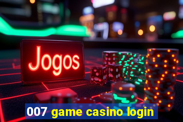 007 game casino login