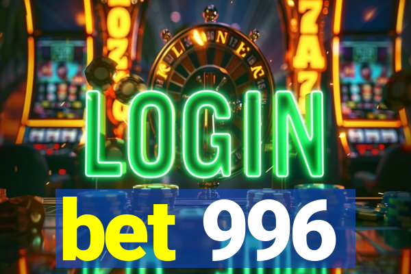 bet 996