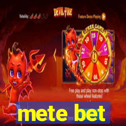 mete bet