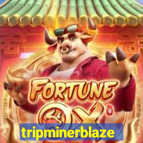 tripminerblaze