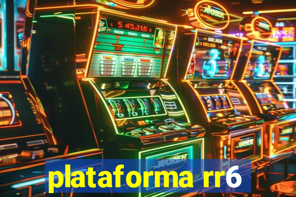 plataforma rr6