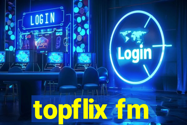 topflix fm