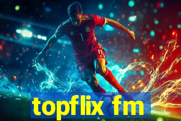 topflix fm