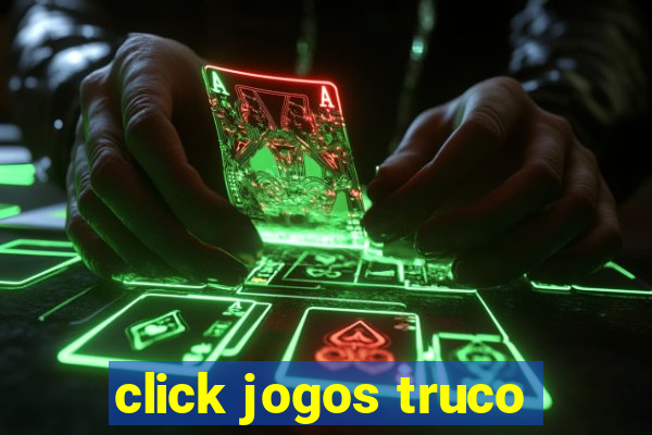 click jogos truco